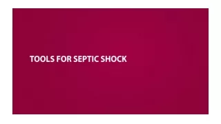 Tools for septic shock