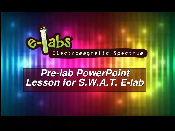 pre lab powerpoint lesson for s w a t e lab