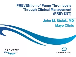 PREVEN tion of Pump  T hrombosis Through Clinical Management (PREVENT)