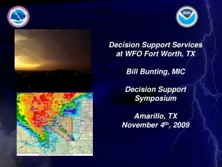 Decision Support Services at WFO Fort Worth, TX Bill Bunting, MIC Decision Support Symposium