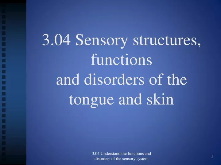 3 04 sensory structures functions and disorders of the tongue and skin