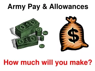 Army Pay &amp; Allowances How much will you make?