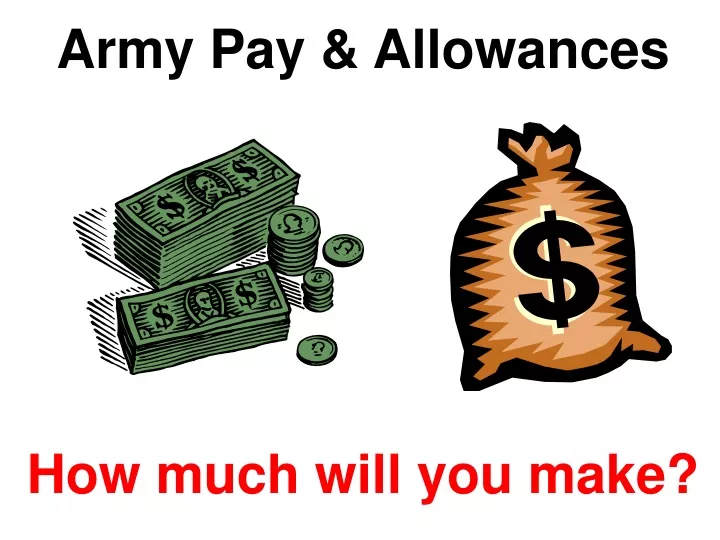 army pay allowances how much will you make