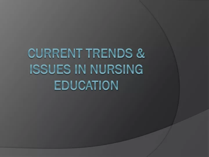 current trends issues in nursing education