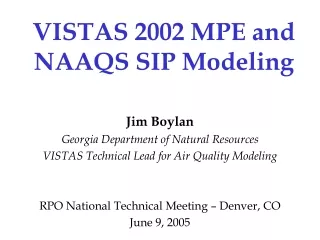 Jim Boylan Georgia Department of Natural Resources VISTAS Technical Lead for Air Quality Modeling
