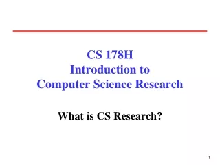 CS 178H Introduction to  Computer Science Research