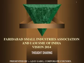 FARIDABAD SMALL INDUSTRIES ASSOCIATION AND I AM SME OF INDIA VISION 2014