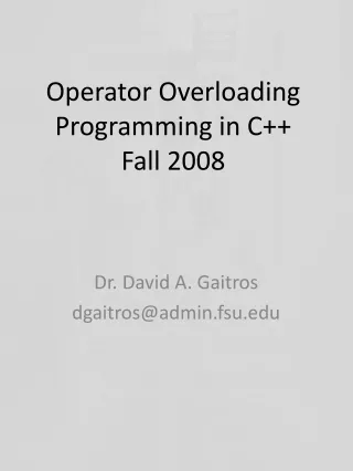 Operator Overloading Programming in C++ Fall 2008