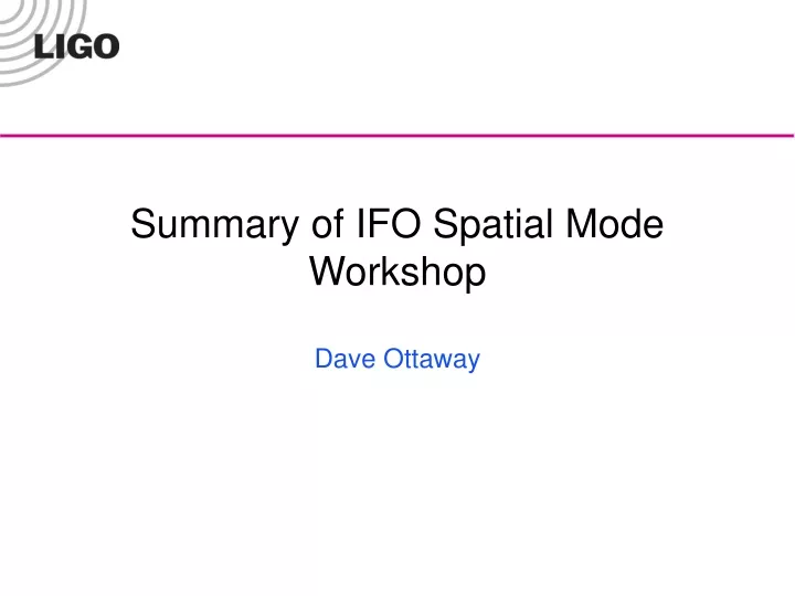 summary of ifo spatial mode workshop