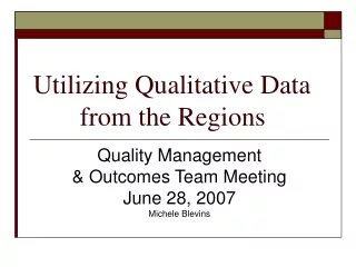 Utilizing Qualitative Data        from the Regions
