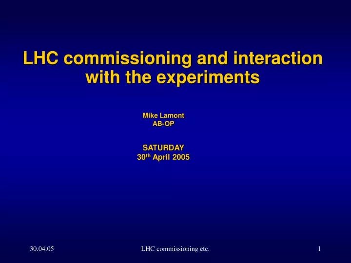 lhc commissioning and interaction with the experiments