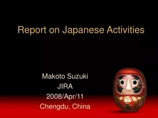 Report on Japanese Activities