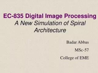 EC-835 Digital Image Processing A New Simulation of Spiral Architecture