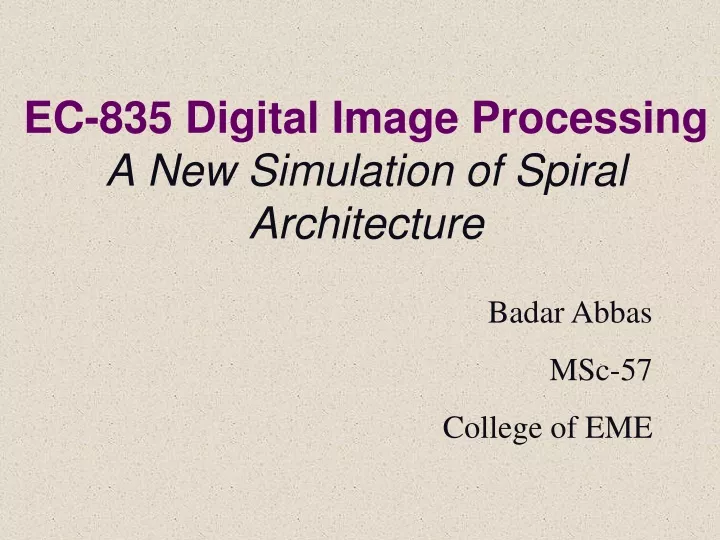 ec 835 digital image processing a new simulation of spiral architecture