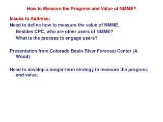 How to Measure the Progress and Value of NMME?