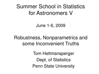 Tom Hettmansperger Dept. of Statistics Penn State University