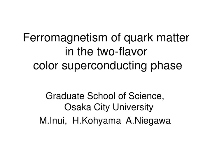 ferromagnetism of quark matter in the two flavor