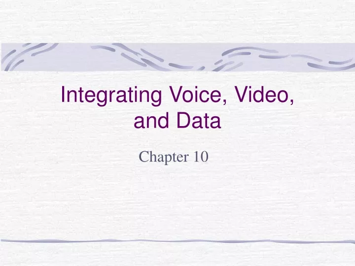 integrating voice video and data