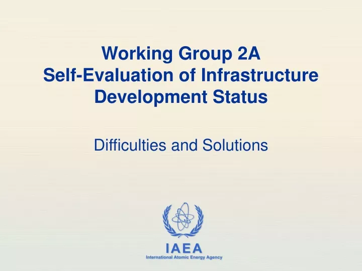 working group 2a self evaluation of infrastructure development status