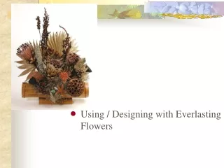 Using / Designing with Everlasting Flowers