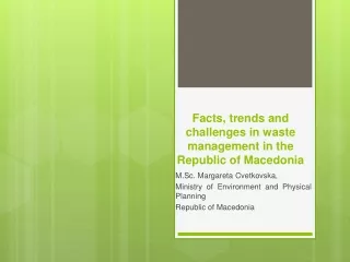 Facts,  trends and  challenges  in waste management in the  Republic  of Macedonia