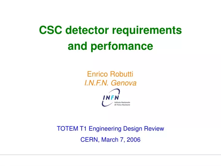 csc detector requirements and perfomance