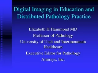 Digital Imaging in Education and Distributed Pathology Practice
