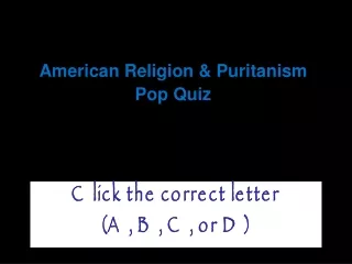 American Religion &amp; Puritanism  Pop Quiz