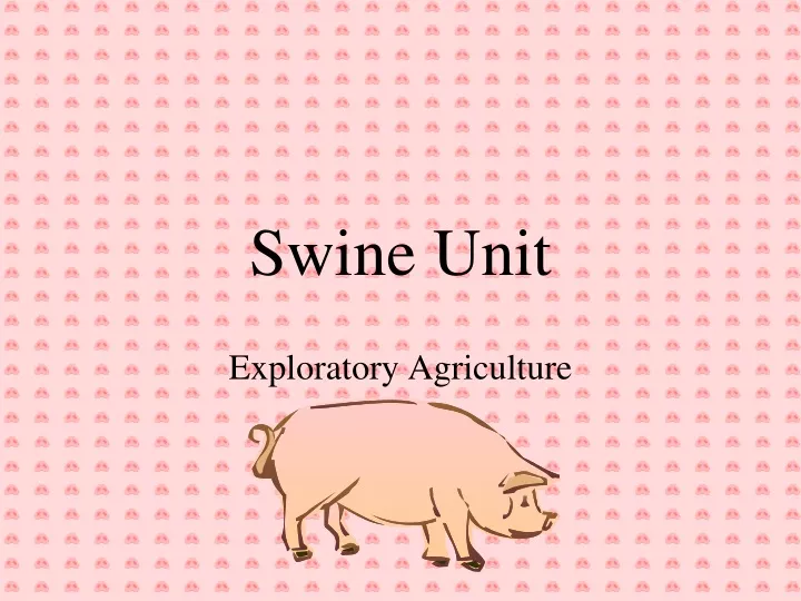 swine unit