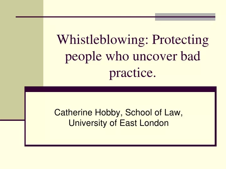 whistleblowing protecting people who uncover bad practice