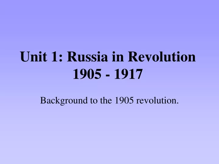 unit 1 russia in revolution 1905 1917