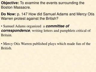 Objective:  To examine the events surrounding the Boston Massacre.