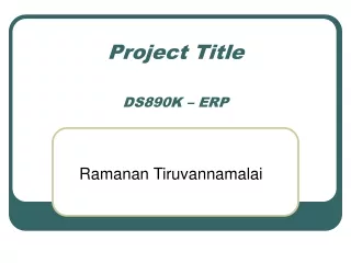 Project Title DS890K – ERP