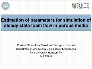 Estimation of parameters for simulation of steady state foam flow in porous media