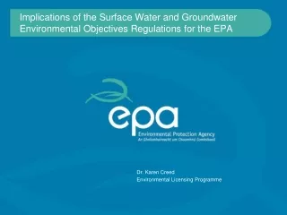 Implications of the Surface Water and Groundwater Environmental Objectives Regulations for the EPA