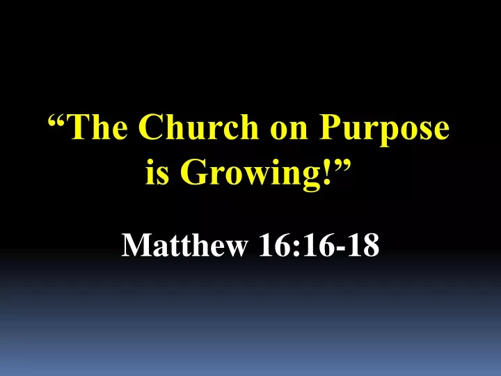 the church on purpose is growing