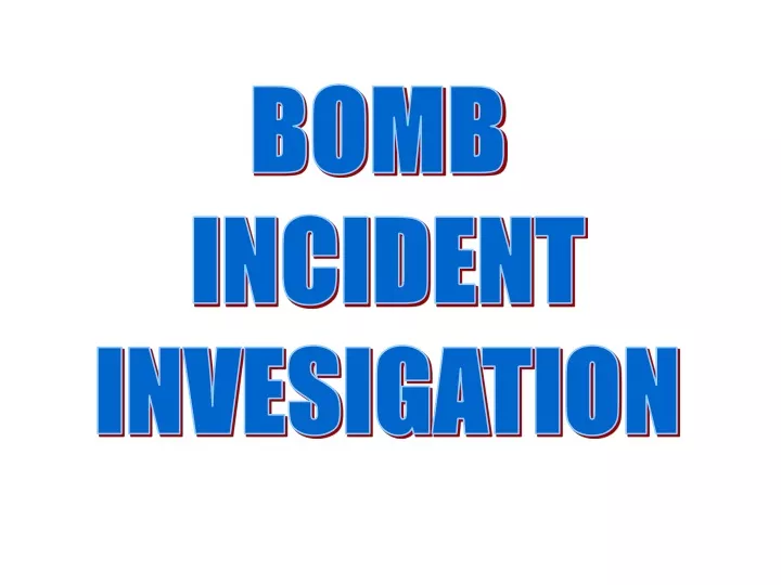 bomb incident invesigation