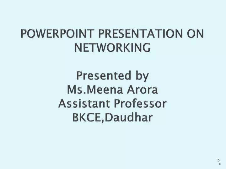 powerpoint presentation on networking presented by ms meena arora assistant professor bkce daudhar