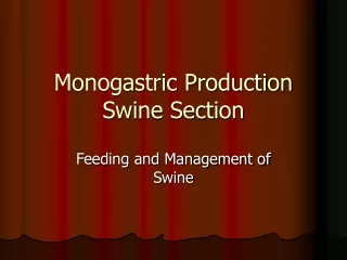 Monogastric Production Swine Section