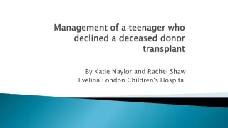 Management of a teenager who declined a deceased donor transplant