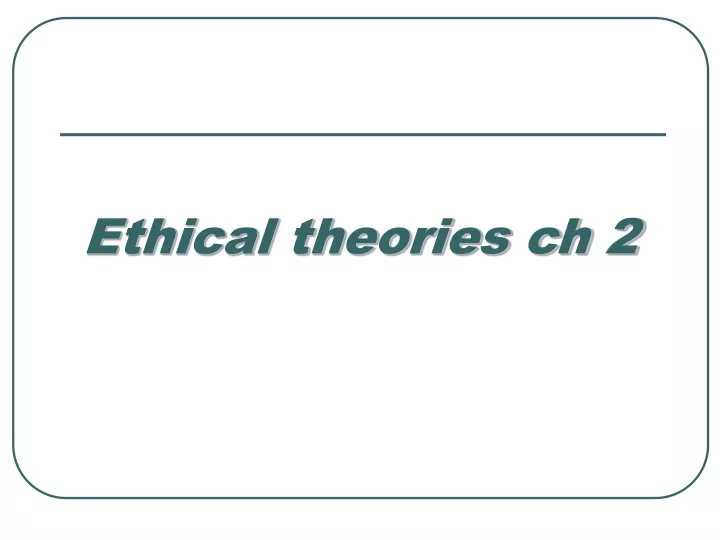 ethical theories ch 2