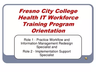 Fresno City College Health IT Workforce Training Program Orientation