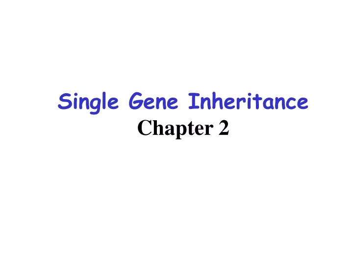 single gene inheritance chapter 2