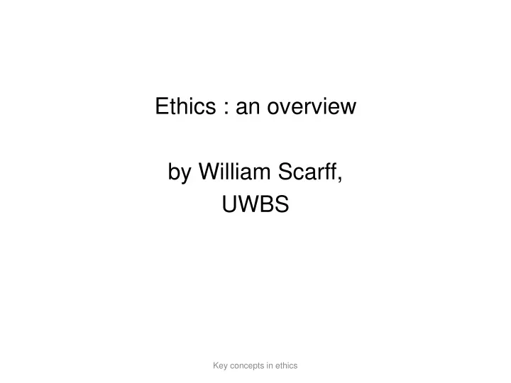 ethics an overview by william scarff uwbs