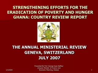 STRENGTHENING EFFORTS FOR THE ERADICATION OF POVERTY AND HUNGER GHANA: COUNTRY REVIEW REPORT