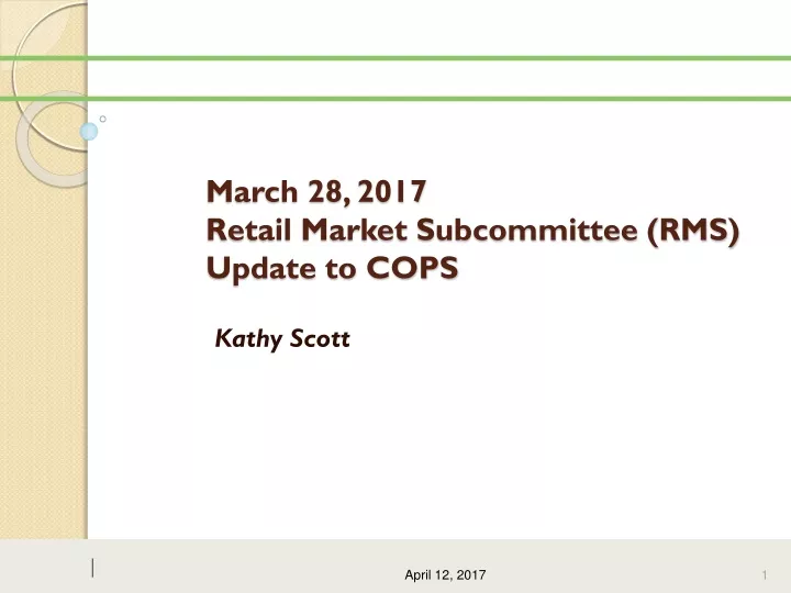 march 28 2017 retail market subcommittee rms update to cops