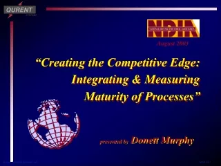 “Creating the Competitive Edge: Integrating &amp; Measuring Maturity of Processes”