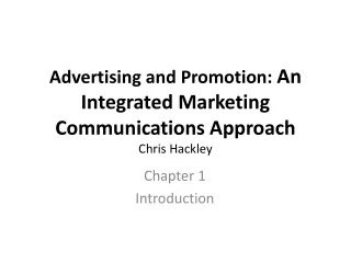 Advertising and Promotion:  An Integrated Marketing Communications Approach Chris Hackley