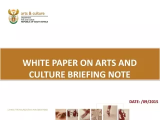 WHITE PAPER ON ARTS AND CULTURE BRIEFING NOTE