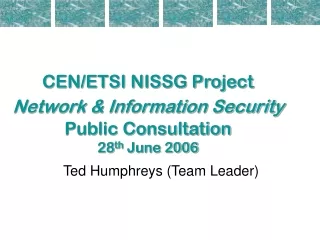 CEN/ETSI NISSG Project Network &amp; Information Security Public Consultation 28 th  June 2006